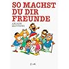 So machst Du Dir Freunde