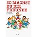 So machst Du Dir Freunde