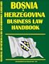 Bosnia and Herzegovina Business Law Handbook