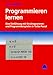 Programmieren lernen: Eine Einführung mit Struktogrammen und Programmbeispielen in Turbo-Pascal