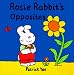 Rosie Rabbit's Opposites