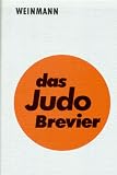 Das Judo Brevier: Leitfaden f�r Technik und Pr�fung