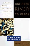 One More River to Cross: Black & Gay in America