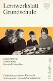 Produkt-Bild: Lernwerkstatt Grundschule. Schwerpunkt: Deutsch/ Sachunterricht. F&auml;cher&uuml;bergreifender Unterricht