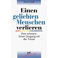 Einen geliebten Menschen verlieren: Vom schmerzlichen Umgang mit der Trauer