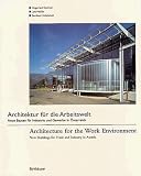 Architektur für die Arbeitswelt. Neue Bauten für Industrie und Gewerbe in Österreich: New Austrian Industrial Architecture