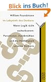 Im Labyrinth des Denkens. Wenn Logik nicht weiterkommt: Paradoxien, Zwickm�hlen und die Hinf�lligkeit unseres Denkens