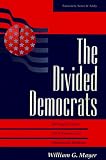 The Divided Democrats: Ideological Unity, Party Reform, and Presidential Elections (Transforming American Politics)
