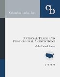 National Trade and Professional Associations of the United States 1999 (National Trade and Professional Associations, 34th ed)