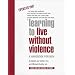 Learning to Live Without Violence: A Handbook for Men