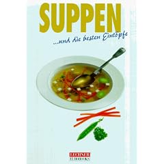 Suppen. ... und die besten Eint�pfe