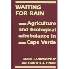 Waiting for Rain: Agriculture and Ecological Imbalance in Cape Verde
