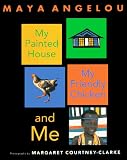 My Painted House, My Friendly Chicken, and Me