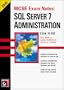 MCSE Exam Notes: SQL Server 7 Administration