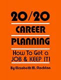 Review Career Publishing (CA)  / 20/20 Career Planning: How to Get a Job and Keep It!