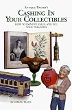 Antique Trader's Cashing in Your Collectibles