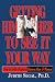 Book Getting Them To See It Your Way:Dealing With Difficult And Challenging People
