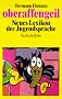 oberaffengeil. Neues Lexikon der Jugendsprache.