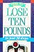 How-To Lose Ten Pounds: In Just 30 Days