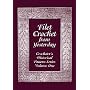 Filet Crochet from Yesterday (Crocheter's Historical Pattern Series, Vol. 1) (Crocheter's Historical Pattern Series)