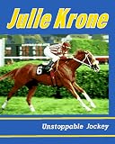 Julie Krone, Unstoppable Jockey (Achievers)