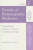 Portraits of Homoeopathic Medicines, Vol. 2: Psychophysical Analyses of Selected Constitutional Types (Homeopathic Medicine Series)