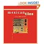 Mexican Tiles: Color, Style, Design