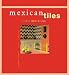 Books : Mexican Tiles: Color, Style, Design