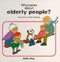 Who Cares About Elderly People? (Who Cares Series)