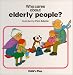 Who Cares About Elderly People ? ((Who Cares Ser.))
