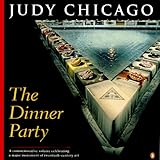 The Dinner Party: A Symbol of our Heritage