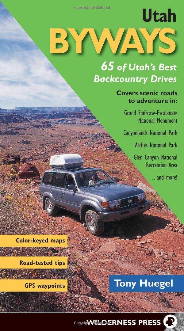 Backroads & Byways of Utah: Drives, Day Trips & Weekend Excursions ...