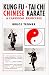 Kung Fu and Tai Chi: Chinese Karate and Classical Exercises