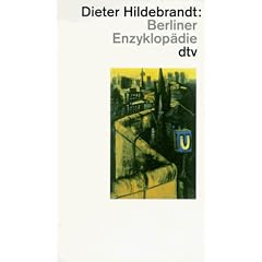 Berliner Enzyklop�die. Von Alexanderplatz bis Zusammenwachsen.
