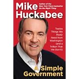 A Simple Government: Twelve Things We Really Need from Washington (and a Trillion That We Don't!)