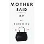 Mother Said