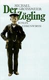 Der Z&ouml;gling - Michael Groi&szlig;meier