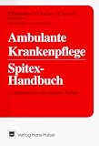 Ambulante Krankenpflege. Spitex- Handbuch.