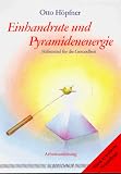 Einhandrute und Pyramidenenergie. Hilfsmittel f�r die Gesundheit. Arbeitsanleitung