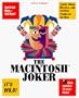 The Macintosh Joker: A Collection of 33 Cruel Mac Tricks/Book and Disk