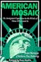 American Mosaic: The Immigrant Experience in the Words of Those Who Lived it (Pitts Series in Social and Labor History)