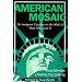American Mosaic: The Immigrant Experience in the Words of Those Who Lived it (Pitts Series in Social and Labor History)