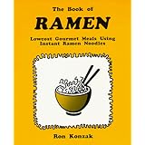 The Book of Ramen : Lowcost Gourmet Meals Using Instant Ramen Noodles