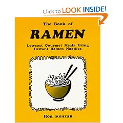 The Book of Ramen : Lowcost Gourmet Meals Using Instant Ramen Noodles