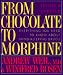 From Chocolate to Morphine: Everything You Need to Know about Mind-Altering Drugs: Everything You Need to Know About Mind-Altering Drugs