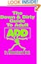 The Down & Dirty Guide to Adult Add-Revised, 2nd Edition