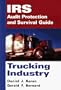 Trucking Industry, IRS Audit Protection and Survival Guide