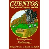 Cuentos: Tales from the Hispanic Southwest: Based on Stories Originally Collected by Juan B. Rael (English and Spanish Edition)