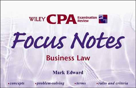Wiley CPA Examination Review Focus Notes, Business Law (CPA Examination Review Smart Notes)