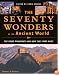 The Seventy Wonders of the Ancient World: The Great Monuments and How They Were Built